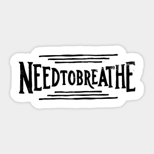 need to breathe Sticker